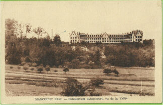 Liancourt Sanatorium d'Angicourt vu de la vallée